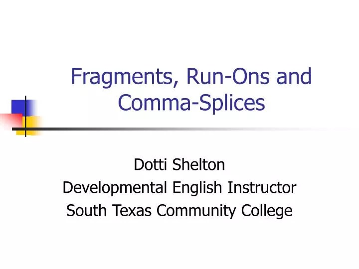 PPT Fragments, RunOns and CommaSplices PowerPoint Presentation