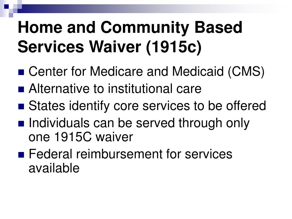 PPT Home and Community Based Services Waiver (1915c) PowerPoint