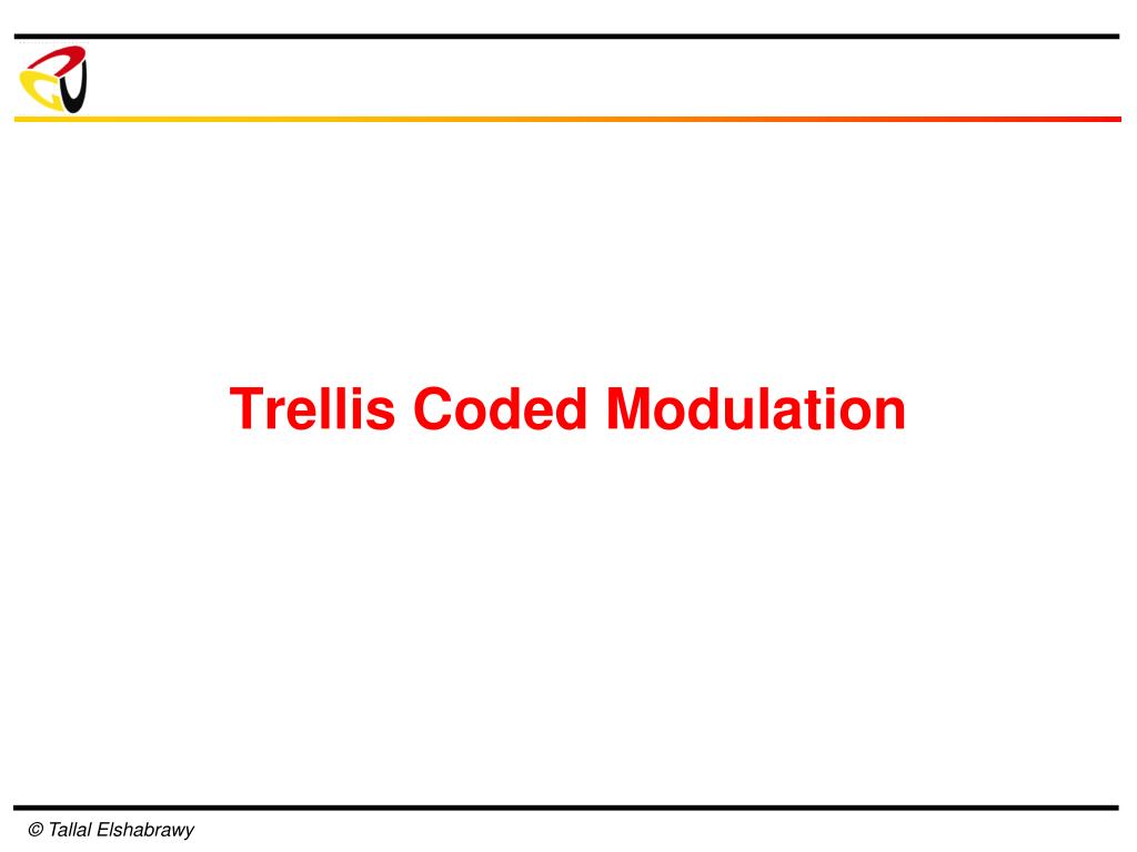 PPT Trellis Coded Modulation PowerPoint Presentation, free download ID5659602
