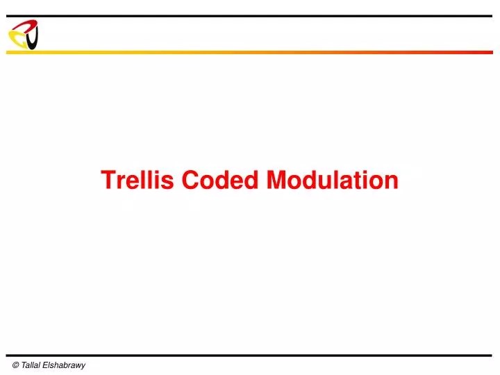 PPT Trellis Coded Modulation PowerPoint Presentation, free download ID5659602