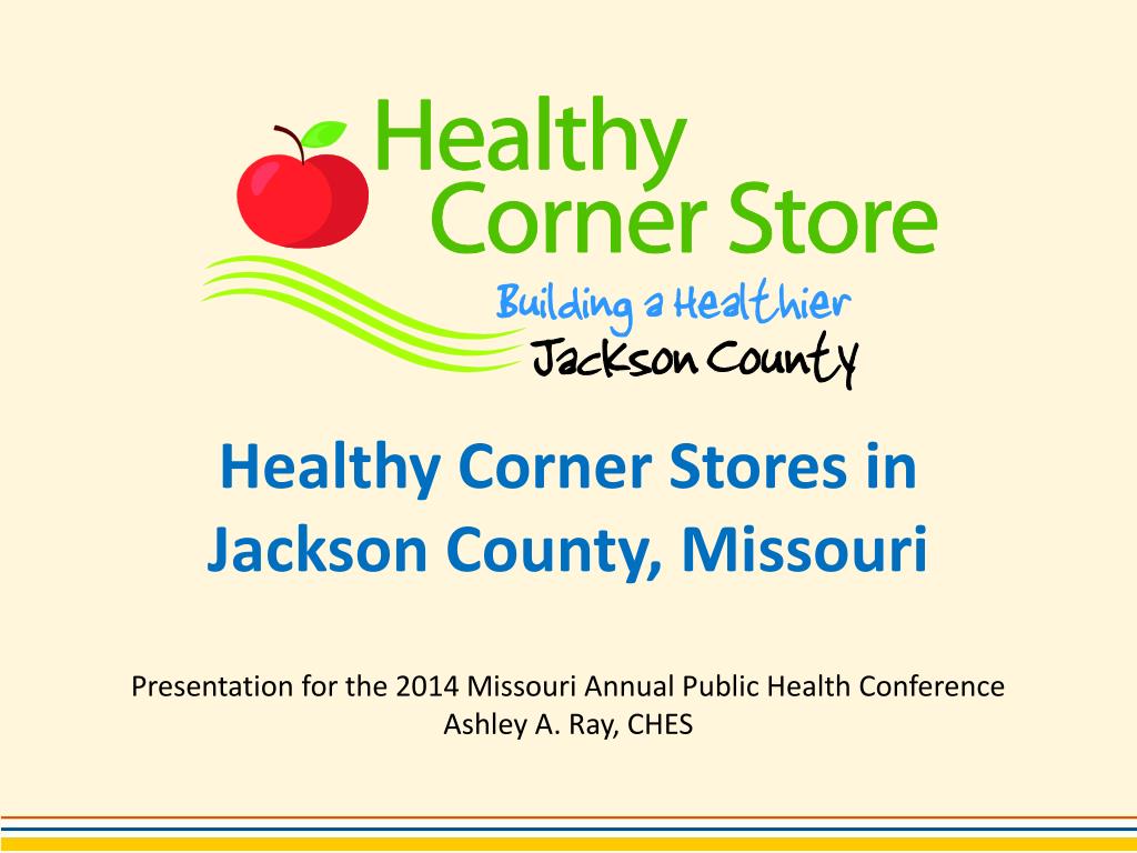 PPT Healthy Corner Stores in Jackson County, Missouri PowerPoint Presentation ID5678320