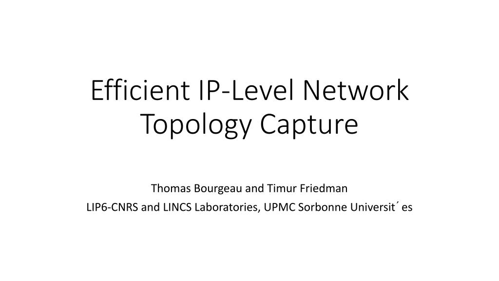 PPT Efficient IPLevel Network Topology Capture PowerPoint