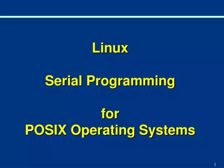 PPT Linux Serial Programming for POSIX Operating Systems PowerPoint