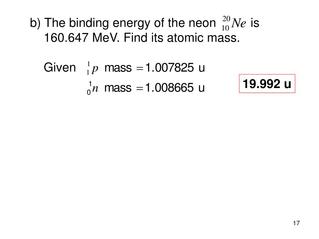 PPT 13.1 Properties of nucleus 13.2 Binding energy and mass defect