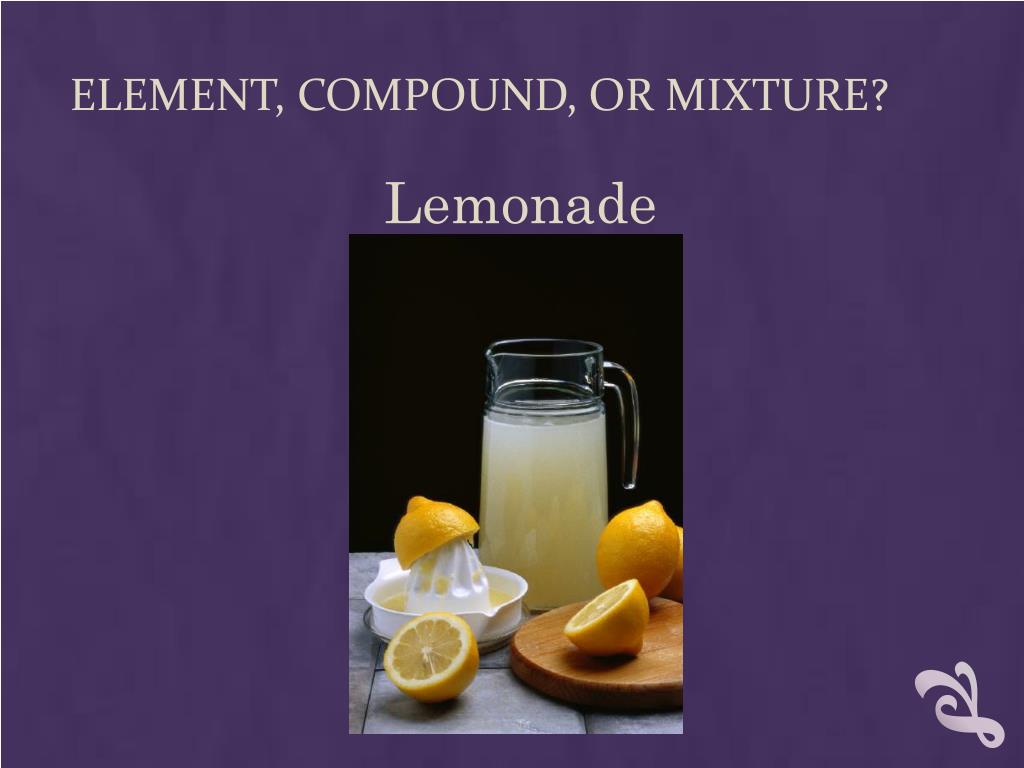 PPT CLASSIFYING MATTER ELEMENTS, COMPOUNDS, AND MIXTURES TUESDAY 9