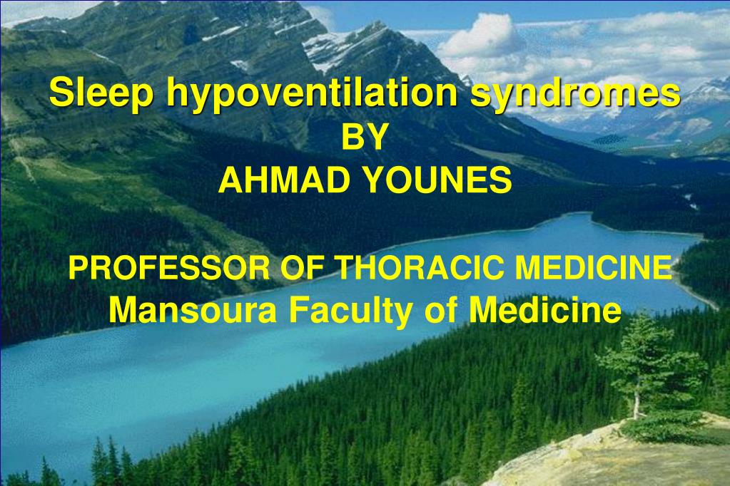 PPT Sleep hypoventilation syndromes BY AHMAD YOUNES PROFESSOR OF