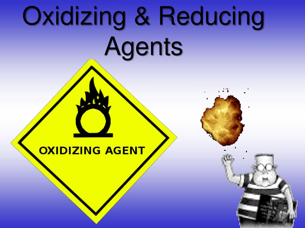 PPT Oxidizing & Reducing Agents PowerPoint Presentation, free