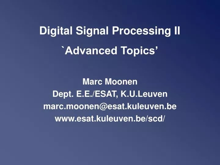 PPT Digital Signal Processing II `Advanced Topics’ PowerPoint