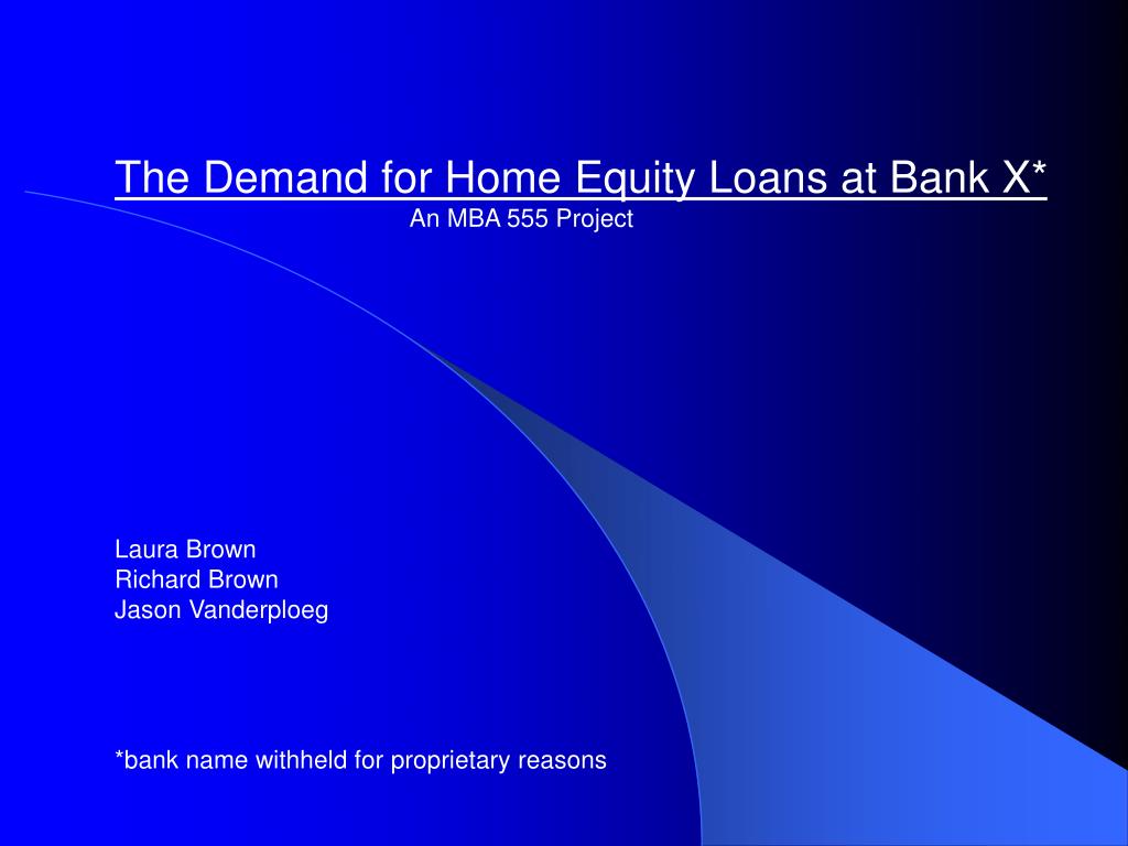PPT The Demand for Home Equity Loans at Bank X* PowerPoint