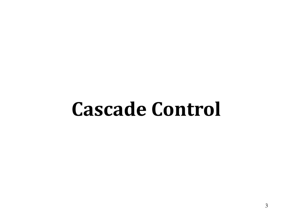PPT Lecture 7 Cascade and Ratio Control PowerPoint Presentation