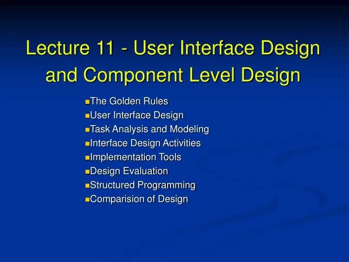 PPT Lecture 11 User Interface Design and Component Level Design