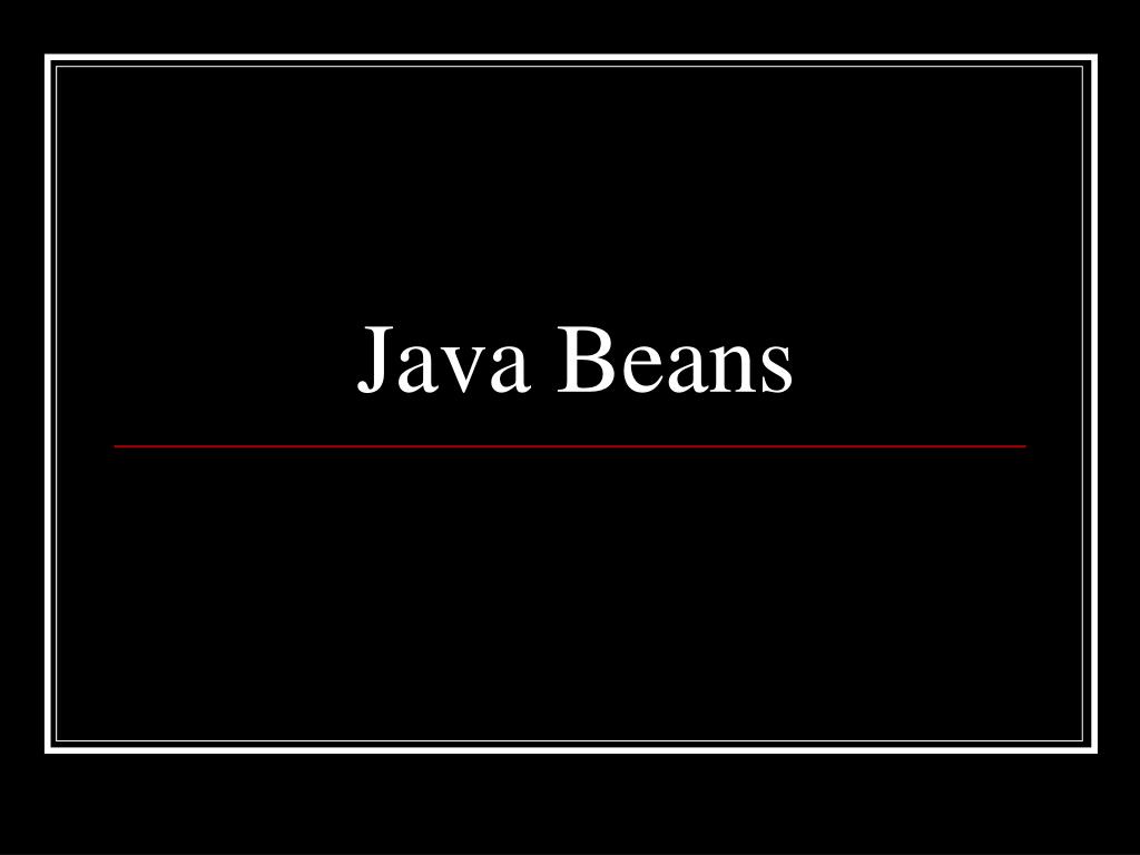 PPT Java Beans PowerPoint Presentation, free download ID5856607