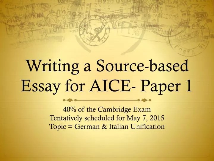 PPT Writing a Sourcebased Essay for AICE Paper 1 PowerPoint