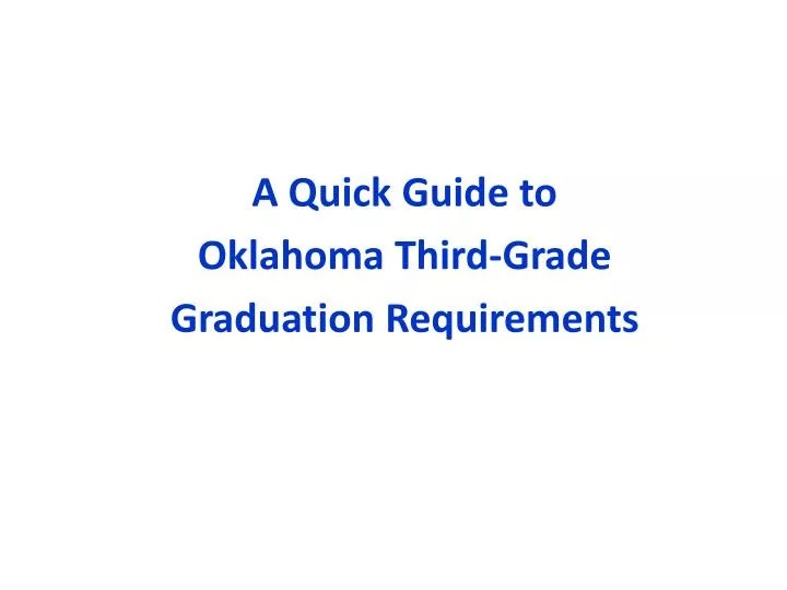 PPT A Quick Guide to Oklahoma ThirdGrade Graduation Requirements