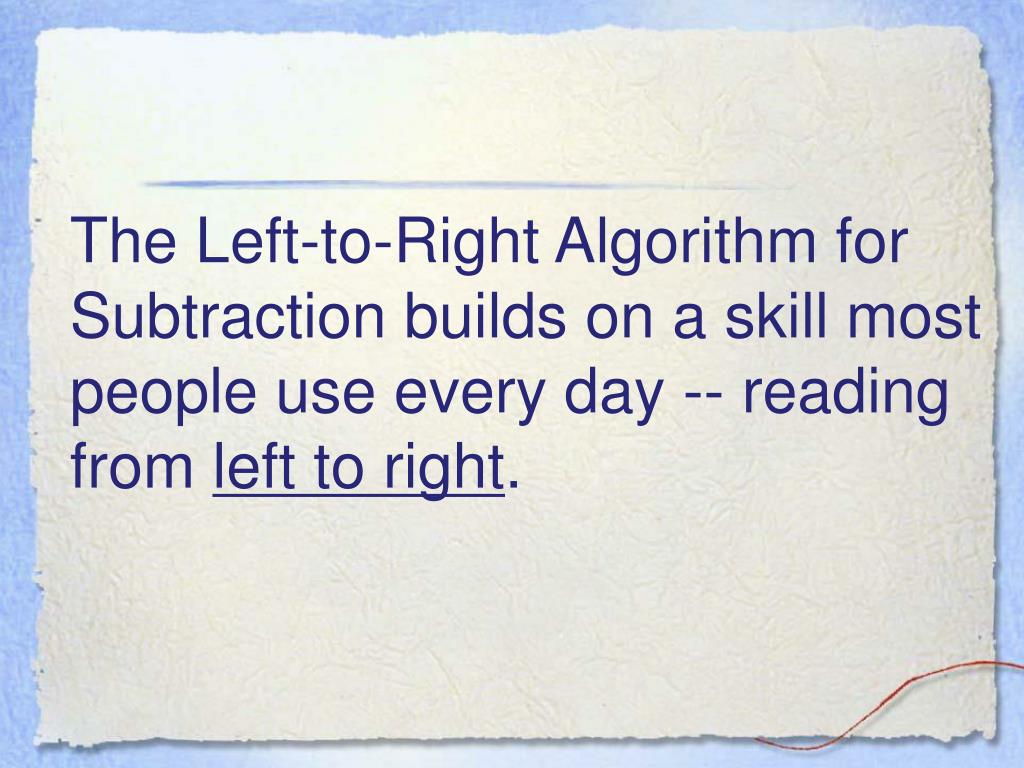 PPT - Left-to-Right Algorithm for Subtraction PowerPoint Presentation