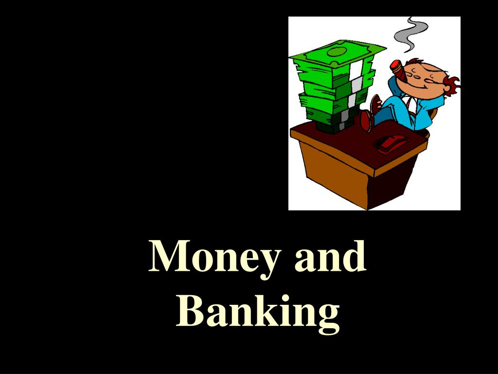 PPT Money, Banking & Interest Rate PowerPoint Presentation, free