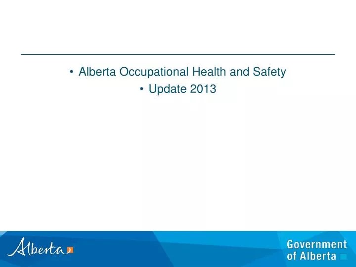PPT Alberta Occupational Health and Safety Update 2013 PowerPoint