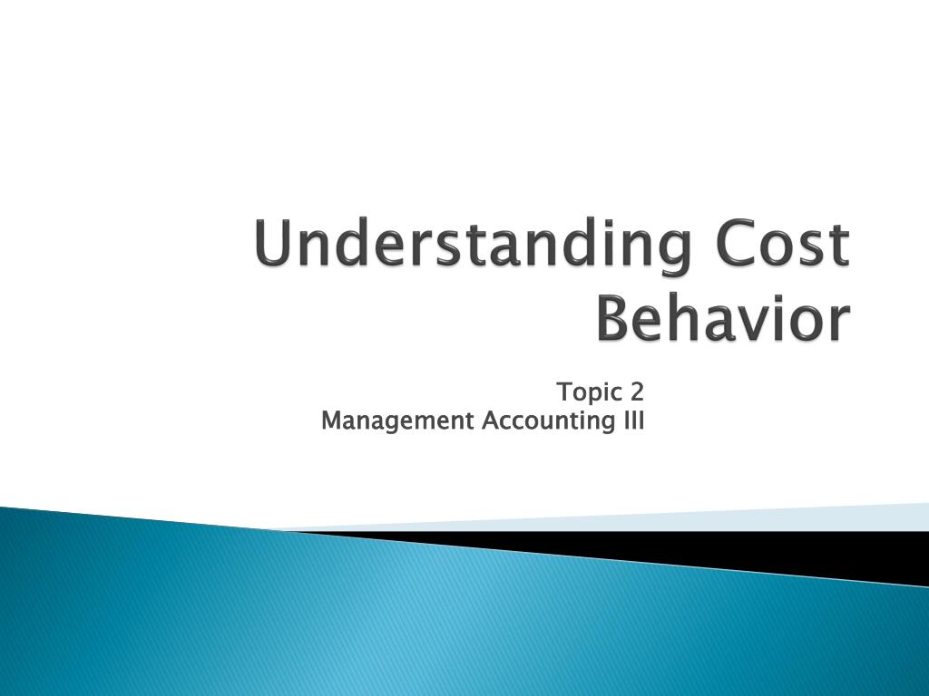 PPT Understanding Cost Behavior PowerPoint Presentation, free