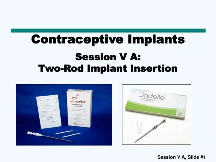 PPT Contraceptive Implants Session V A TwoRod Implant Insertion