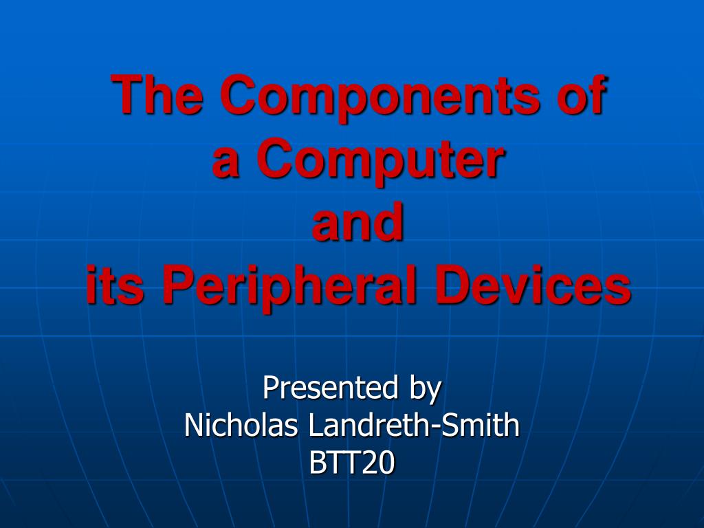 PPT The Components of a Computer and its Peripheral Devices