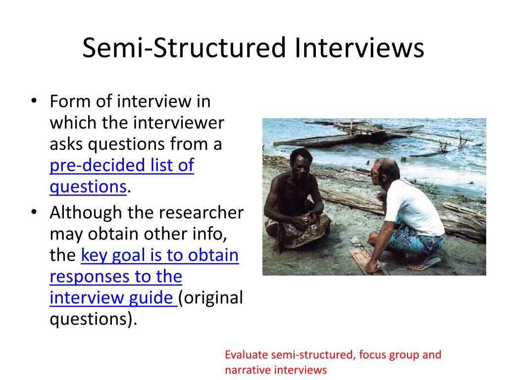 PPT Evaluate semistructured, focus group and narrative interviews