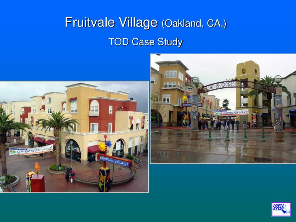 PPT Fruitvale Village (Oakland, CA.) TOD Case Study PowerPoint
