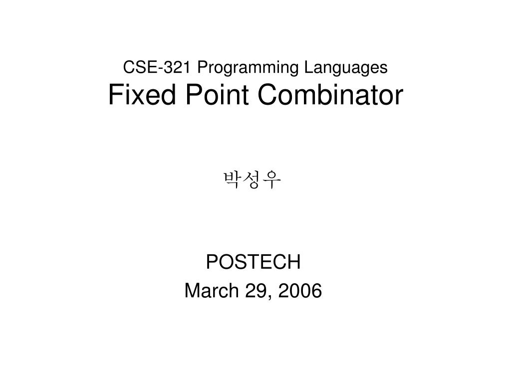 PPT CSE321 Programming Languages Fixed Point Combinator PowerPoint