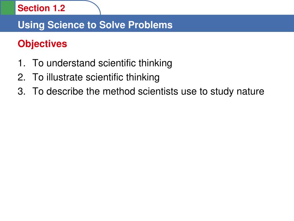 PPT To understand scientific thinking To illustrate scientific