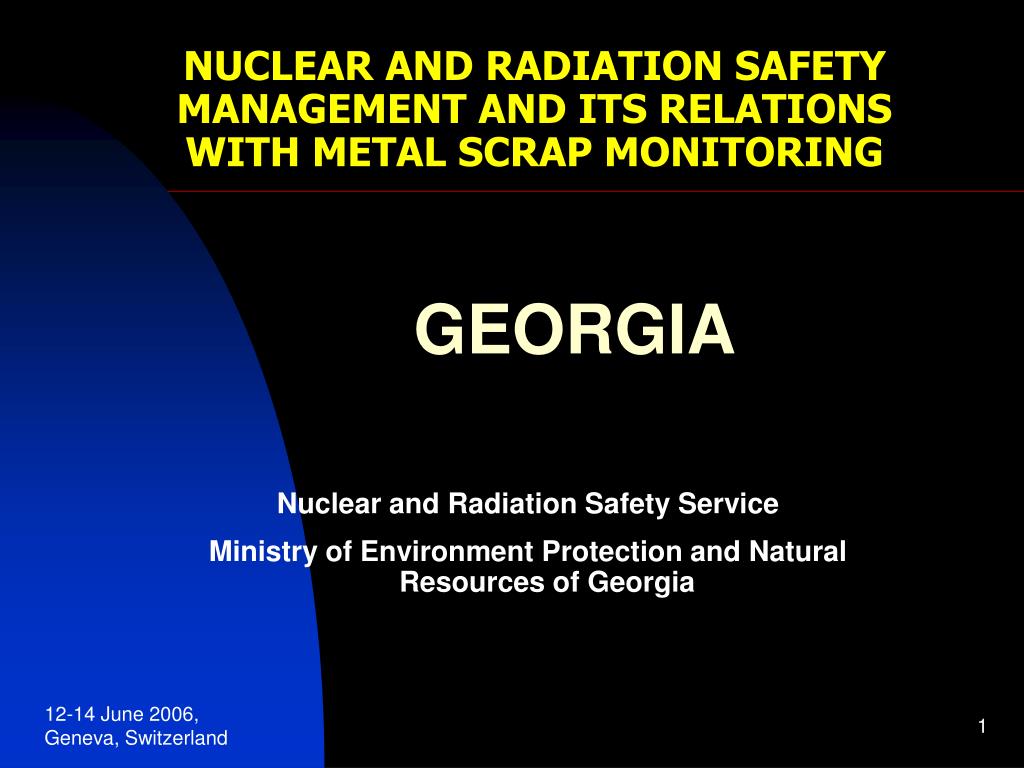 PPT NUCLEAR AND RADIATION SAFETY MANAGEMENT AND ITS RELATIONS WITH METAL SCRAP MONITORING