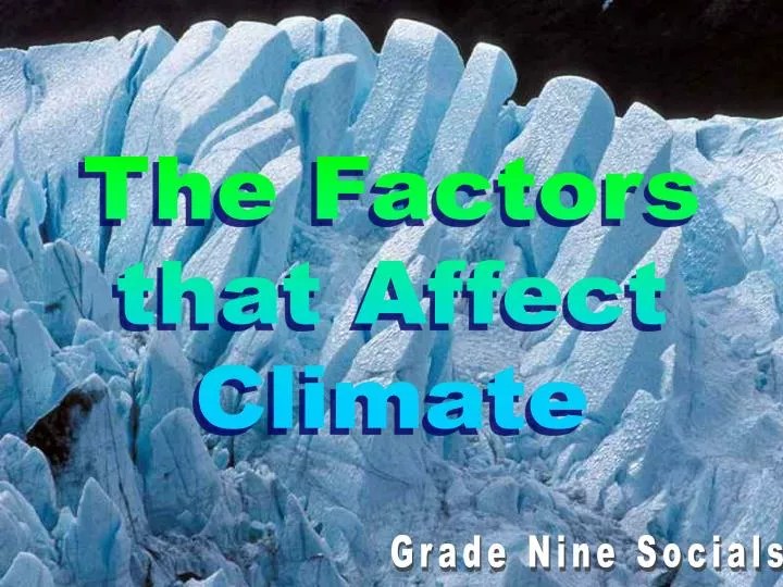 PPT The Factors that Affect Climate PowerPoint Presentation, free