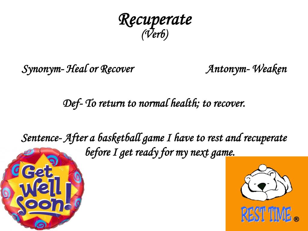 More 530 Recuperate Synonyms. Similar words for Recuperate.