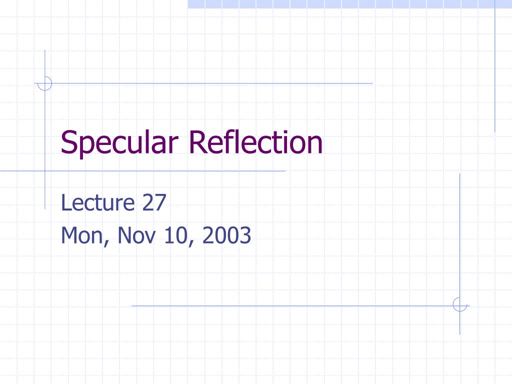 PPT Specular Reflection PowerPoint Presentation, free download ID