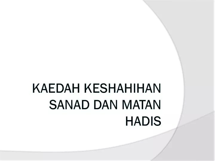 PPT KAEDAH KESHAHIHAN SANAD DAN MATAN HADIS PowerPoint Presentation