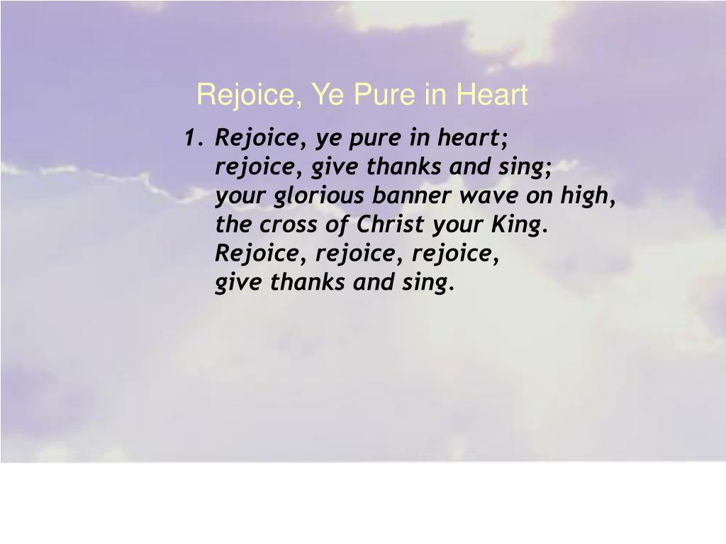 PPT Rejoice, Ye Pure in Heart PowerPoint Presentation, free download ID6198157