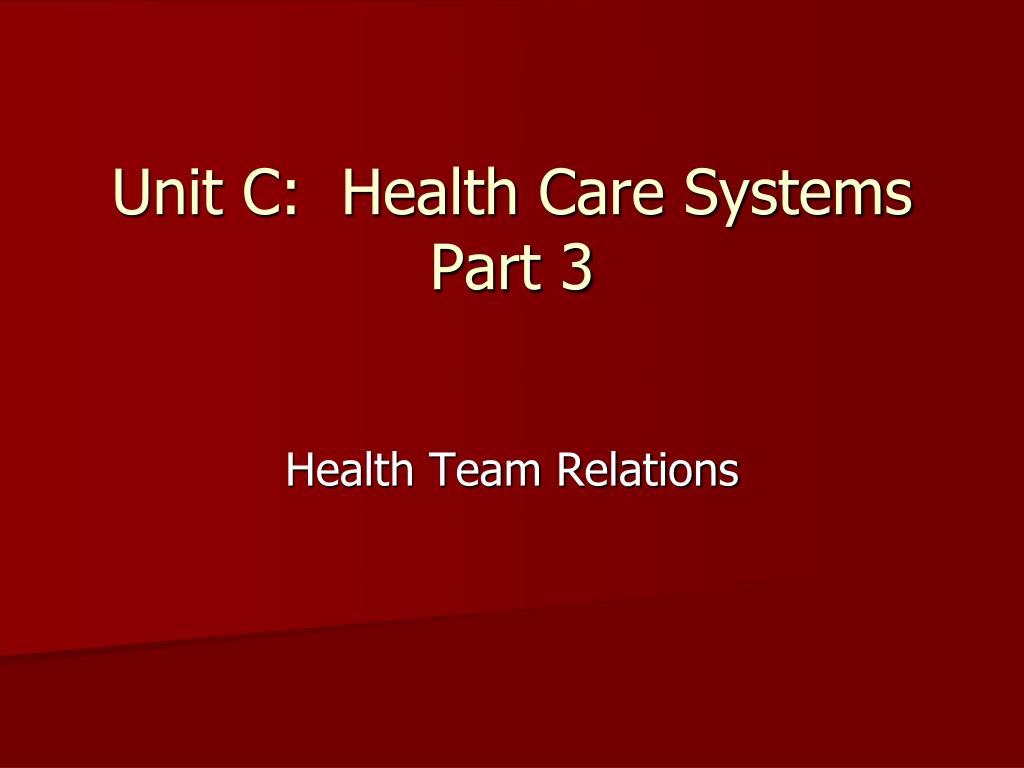 PPT Unit C Health Care Systems Part 3 PowerPoint Presentation ID