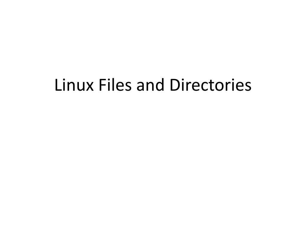 PPT Linux Files and Directories PowerPoint Presentation, free
