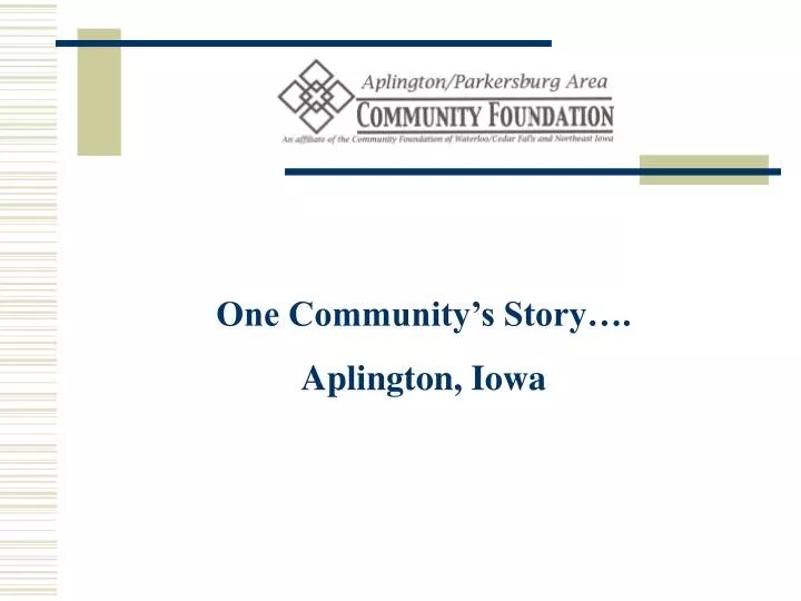 PPT One Community’s Story…. Aplington, Iowa PowerPoint Presentation ID6227978