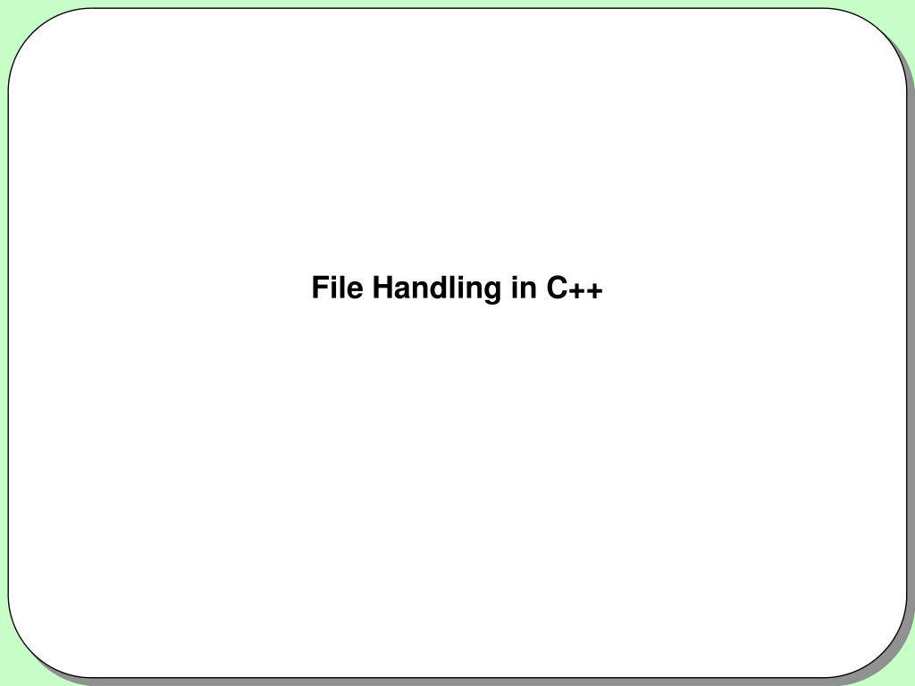 PPT File Handling in C++ PowerPoint Presentation, free download ID