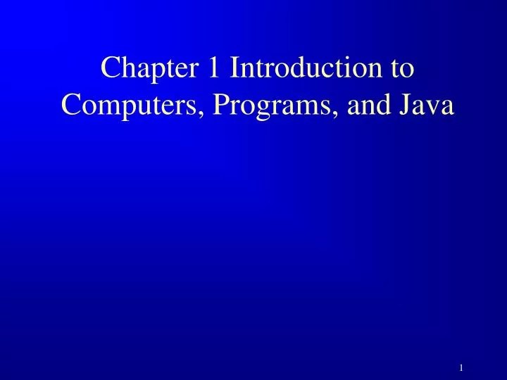 PPT Chapter 1 Introduction to Computers, Programs, and Java