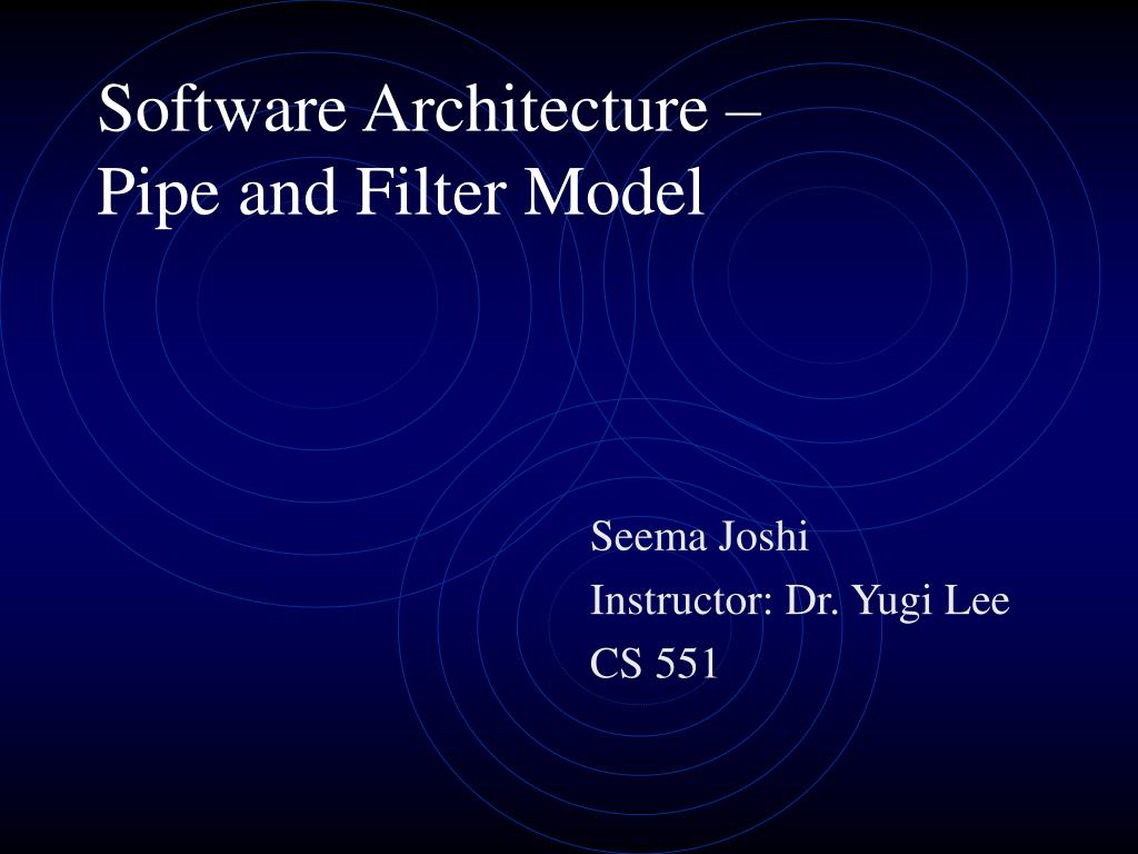 PPT Software Architecture Pipe and Filter Model PowerPoint