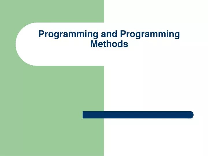 PPT Programming and Programming Methods PowerPoint Presentation, free download ID6366821