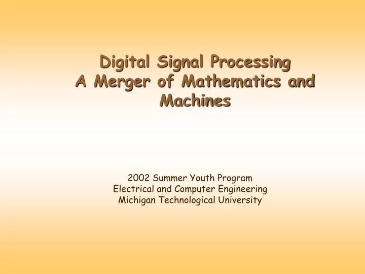 PPT Digital Signal Processing A Merger of Mathematics and Machines