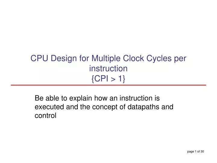 PPT CPU Design for Multiple Clock Cycles per instruction {CPI > 1