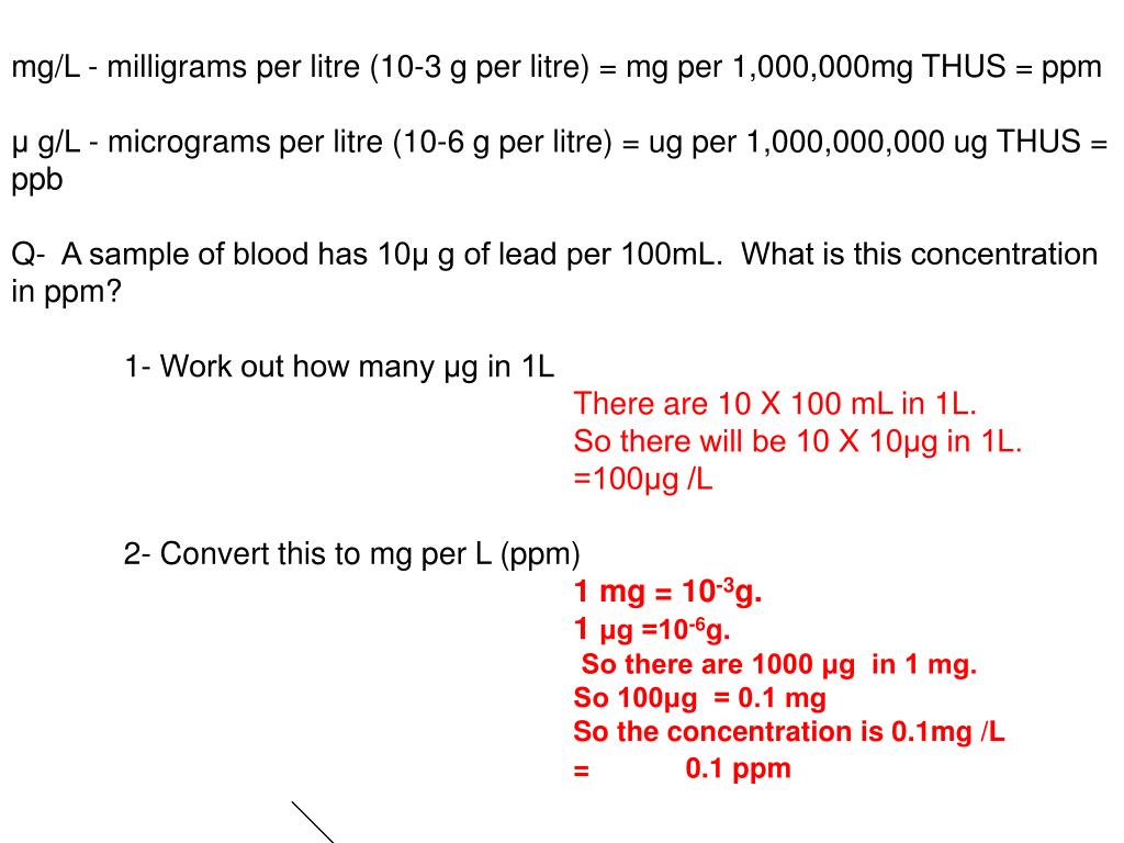 PPT mg/L milligrams per litre (103 g per litre) = mg