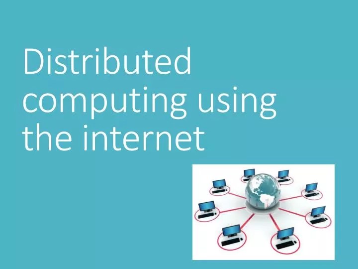 PPT Distributed computing using the PowerPoint Presentation ID6472423