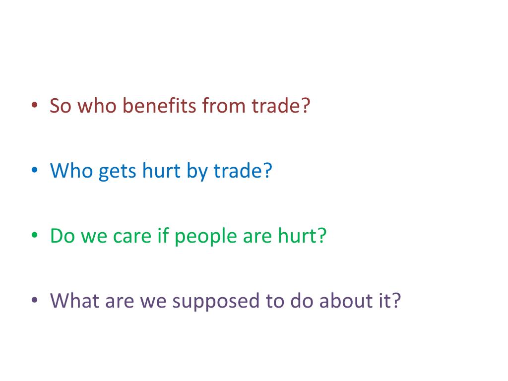 PPT Let’s look at TRADE!!!!!! Why do we trade? Is trade good or bad ? PowerPoint Presentation