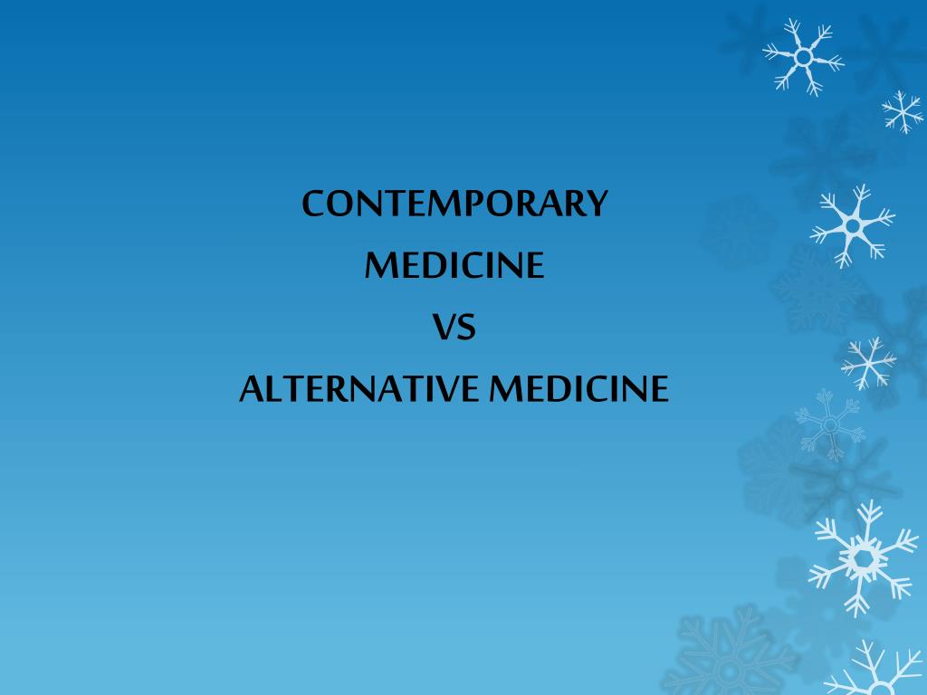 PPT CONTEMPORARY MEDICINE VS ALTERNATIVE MEDICINE PowerPoint Presentation ID6514487