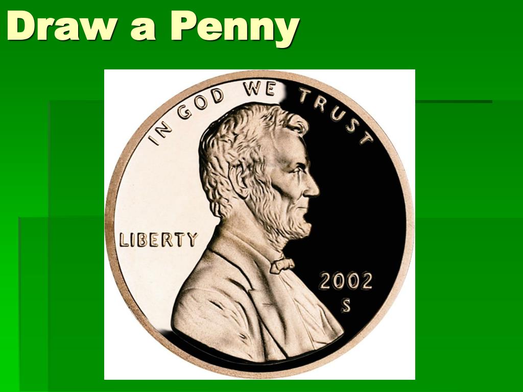 PPT Draw a Penny PowerPoint Presentation, free download ID6525453