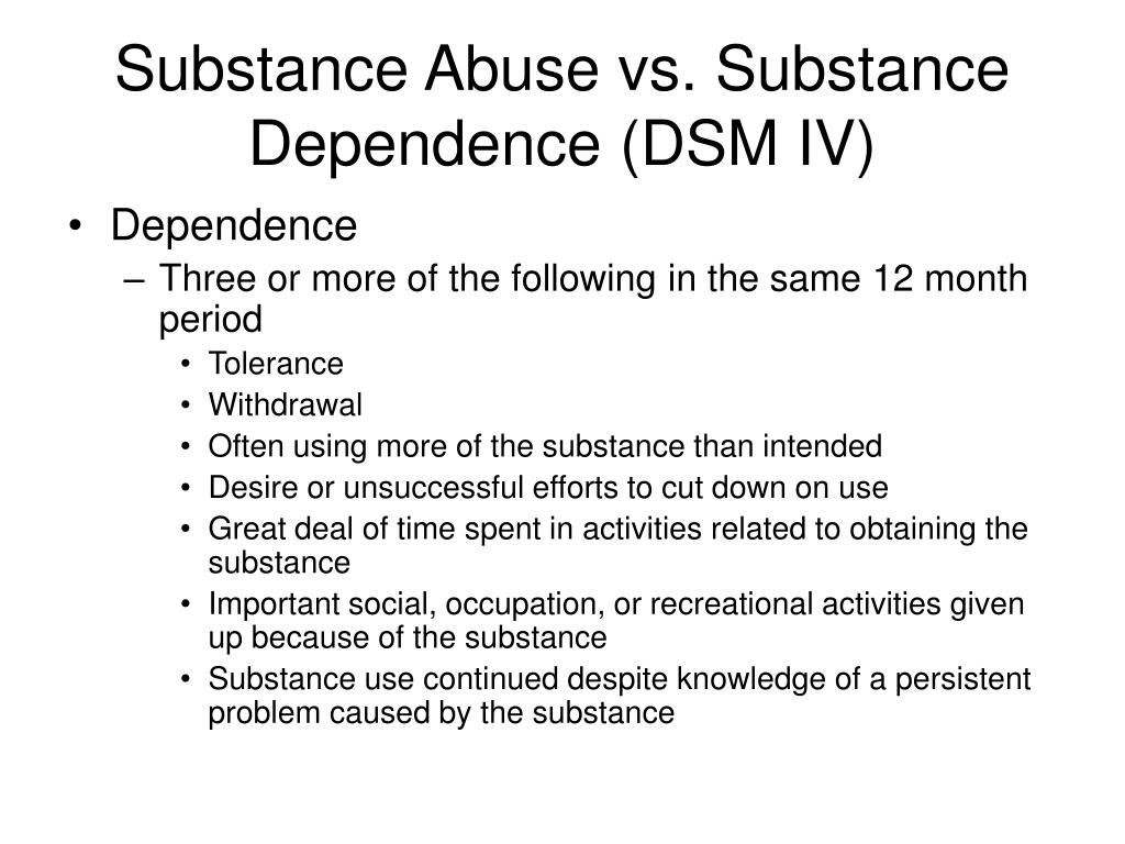 PPT Substance Abuse vs. Substance Dependence (DSM IV) PowerPoint