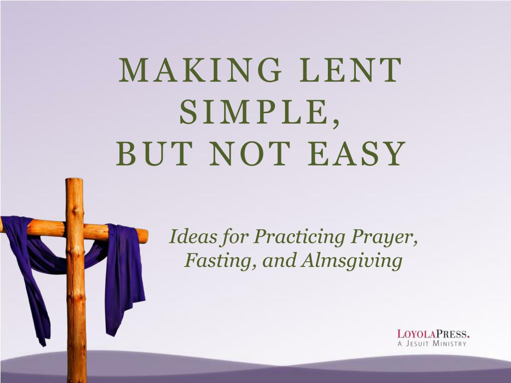PPT MAKING LENT SIMPLE, BUT NOT EASY PowerPoint Presentation, free